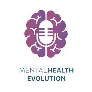 The Mental Health Evolution Podcast
